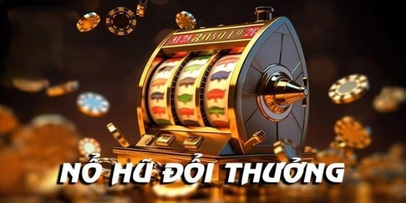 Các tựa game nổ hũ uy tín