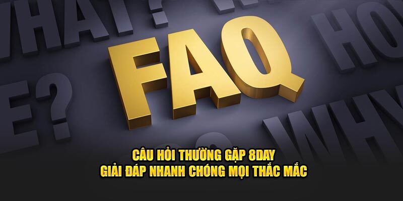 Các thắc mắc phổ biến của người chơi 8day