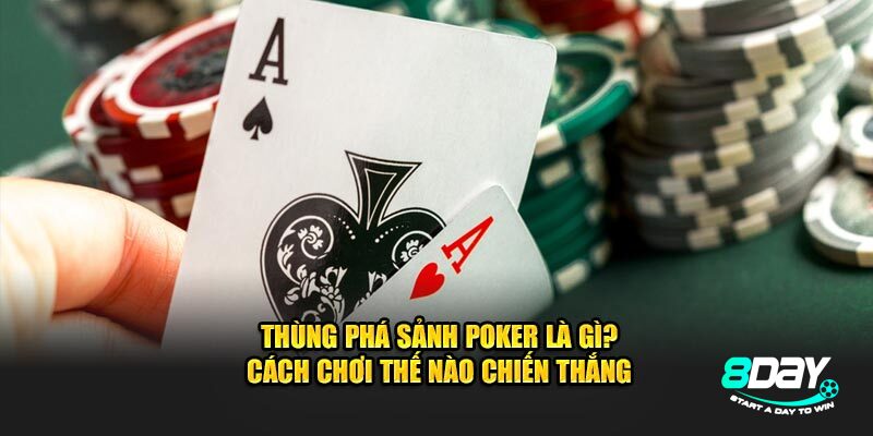 Thùng phá sảnh poker